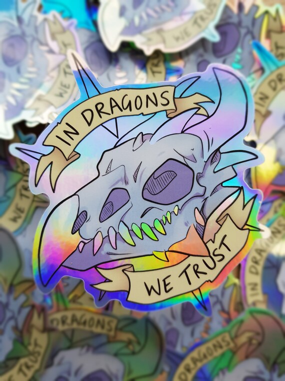 In Dragons We Trust - Vinyl Holographic Sticker | 10x10cm | Holographic, Dragon Skull, Fantasy Sticker, Laptop Decal