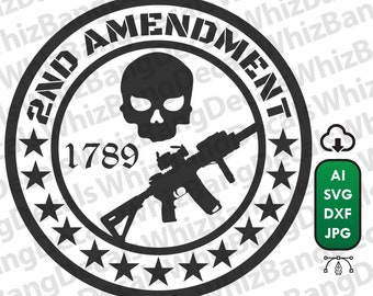 May include: Black and white graphic design featuring the text "2ND AMENDMENT" in a circular frame with stars. A skull and a rifle are in the center, with the year "1789" below. Includes file type icons for AI, SVG, DXF, and JPG.
