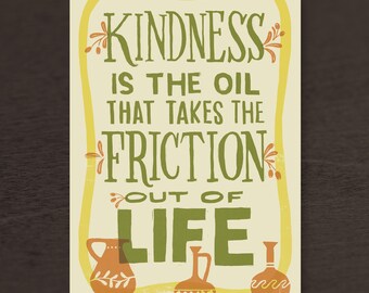 Kindness is the Oil Print