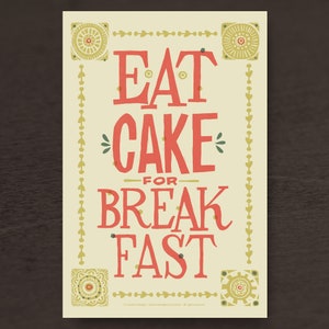 Eat Cake for Breakfast Print