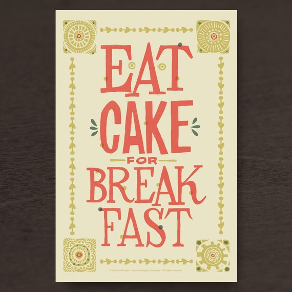 Eat Cake for Breakfast Print