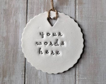 PERSONALISED hanging clay ornament, gift, keepsake, letterbox gift, luxury handcrafted, your words here