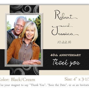 May include: A black and cream 4" x 3-1/2" magnet with a photo of a couple, the text "Robert and Jessica 10.22.16", and the text "40th Anniversary Thank You".
