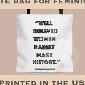 Tote Bag Feminism| well behaved women rarely make history|Feminist Quote | Feminist Tote Bag | International Women&#39;s Day | Feminism Tote Bag