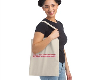 Feminist Tote Bag | Well Behaved Women Rarely Make History | Grl Pwr | Feminist Quote | Feminism Tote Bag | Feminist Tote