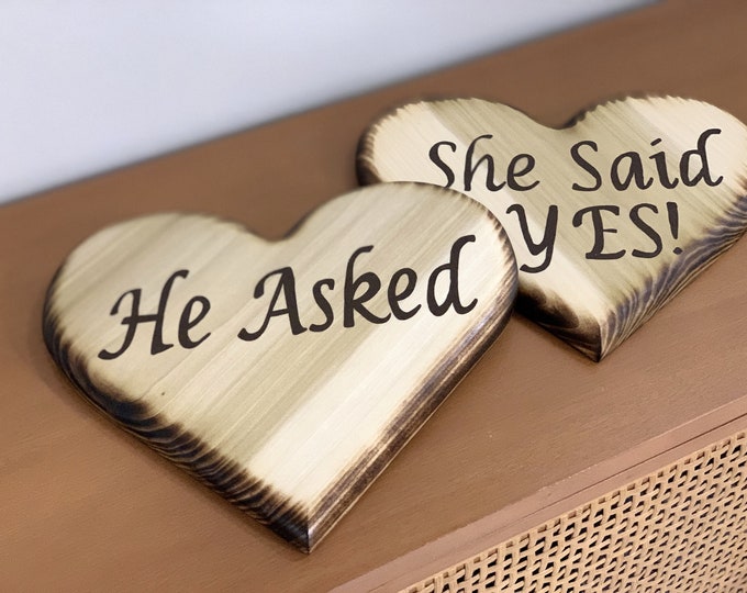 He asked - She said yes signs. Wooden hearts. Proposal ideas for her.