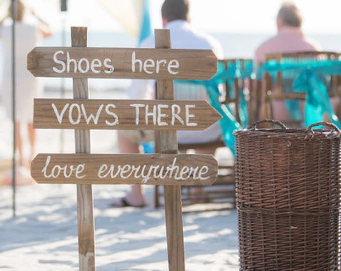 Beach Wedding sign, Shoes Here Vows There Love Everywhere Wedding Sign. 46" tall