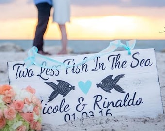 Two less fish in the sea. Beach wedding decor for destination wedding. Newlywed Gift wood sign.