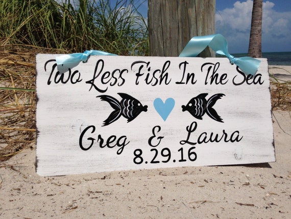 Rustic Beach Wedding Sign, Two Less Fish In The Sea, Nautical Wedding Decor, Wedding Gift For The Couple,