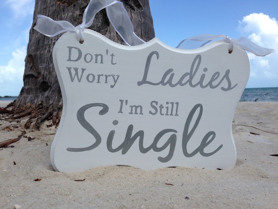 Newlywed Gift Silver Don't Worry Ladies I'm Still Single Kids Sign, Beach Wedding Decor, Gift idea for couple