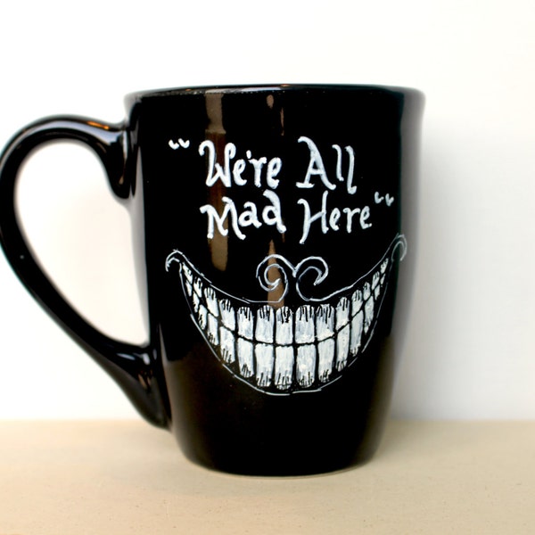 SALE: We're All Mad Here - Hand painted mug. Cheshire Cat from Alice in Wonderland