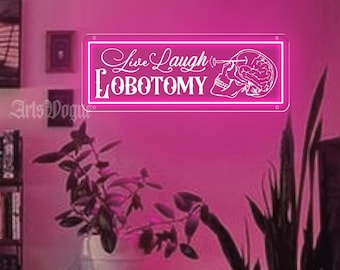 Live Laugh Lobotomy Neon Sign, Custom Gothic Neon Light, Goth Babe, Halloween Decor, Halloween Bedroom Decor, Halloween Personalized Gift