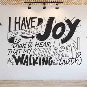 Kids Church Decor | I Have No Greater Joy Than to Hear that my Children are Walking in the Truth | 3 John 4 Wall Decal