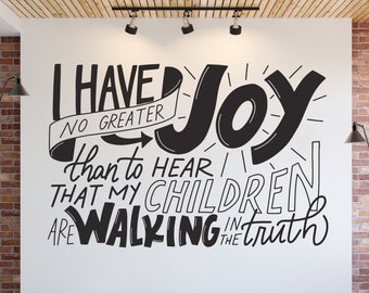 Kids Church Decor | I Have No Greater Joy Than to Hear that my Children are Walking in the Truth | 3 John 4 Wall Decal