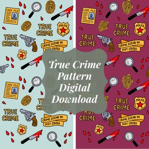 May include: A digital pattern design featuring true crime elements. The design includes a repeating pattern of a case file, magnifying glass, fingerprint, bloody knife, revolver, police badge, and the text "True Crime".