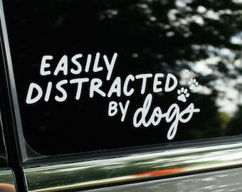 Easily distracted by dogs, Vinyl Car Decal