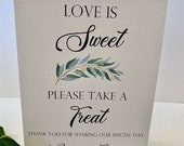 Love is sweet please take a treat, wedding sweet sign, sweet buffet, wedding candy cart, Eucalyptus ,Personalised