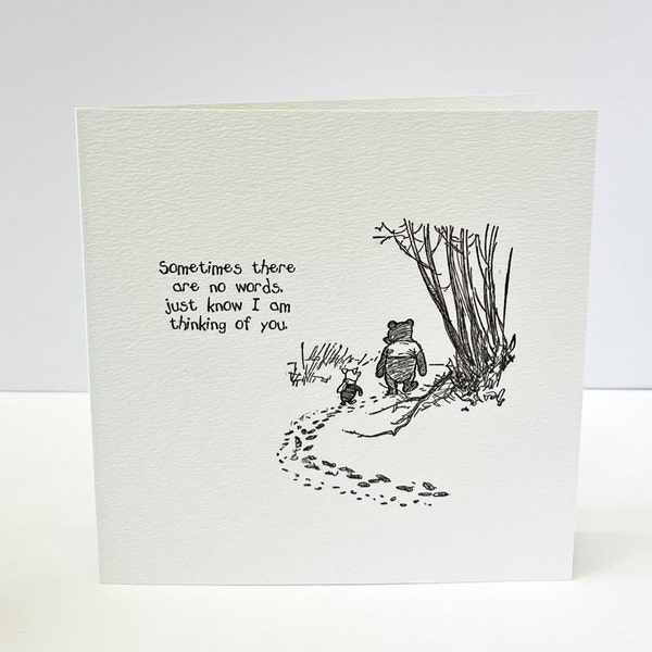 Winnie-the-Pooh and Piglet, Sometimes there are no words, I'm Here for you, Thinking of You, Bereavement Card, Loss and Grief, Sympathy Card