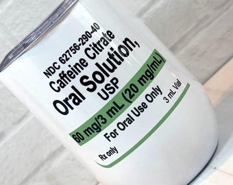 Caffeine Citrate 12 oz insulated wine, coffee or water or anything tumbler,