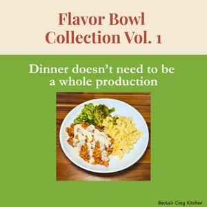 May include: A plate of food with broccoli, macaroni cheese, and a meat dish with white sauce. The image includes text: "Flavor Bowl Collection Vol. 1" and "Dinner doesn't need to be a whole production."