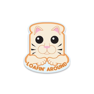 Cat Loaf - Loafin&#39; Around  (sticker)
