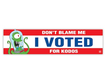 Don&#39;t Blame Me, I Voted for Kodos (sticker)