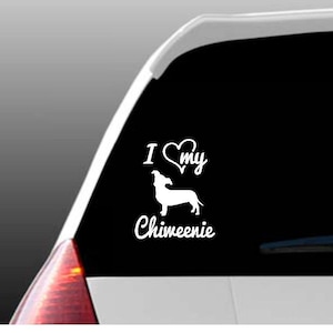 May include: White vinyl car decal with the text "I love my Chiweenie" and a heart with a silhouette of a dachshund.