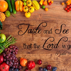 Taste and See the Lord is good cutting board png digital file for sublimation or printing