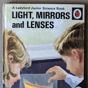 Vintage Light, Mirrors and Lenses A Ladybird Junior Science Book 1962 Series 621