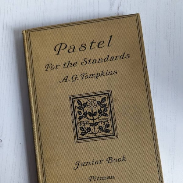 Pastel for the Standards by A.G. Tompkins Vintage Children's School Art Textbook 1928