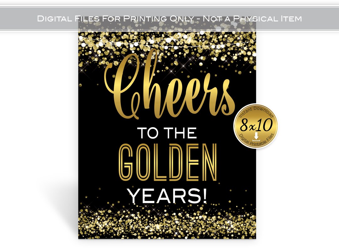 Cheers to the Golden Years 8x10 Printable Sign Retirement Gold Confetti
