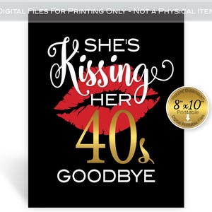 She&#39;s Kissing Her 40s Goodbye | 8x10 Birthday Sign for 50th Birthday | Red White Black Gold | Red Kissing Lips | DIGITAL INSTANT DOWNLOAD