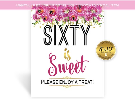 Sixty is Sweet | Treats Table 8x10 Printable Sign | 60th Birthday