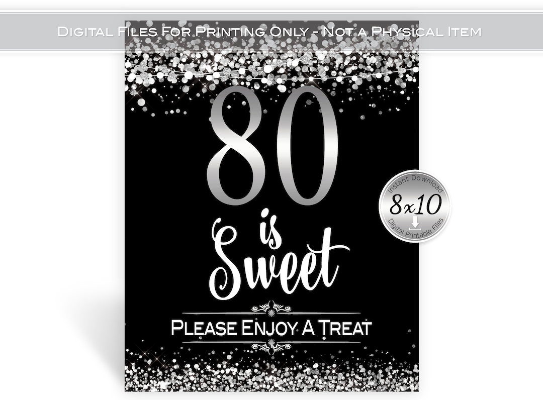 80 is Sweet Treats Table 8x10 Printable Sign for 80th Birthday | Silver ...