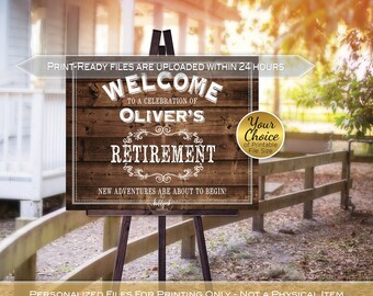 May include: A rustic wooden sign with the text "Welcome to a celebration of Oliver's Retirement. New adventures are about to begin!" The sign is on an easel and has a gold circle with the text "Your Choice of Printable File Size".