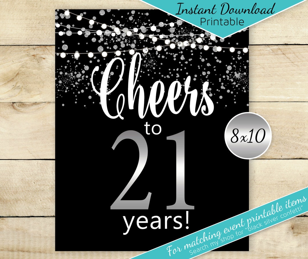 Cheers to 21 Years 8x10 Printable Sign for 21st Birthday | on Black ...