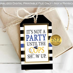 Police Officer Party Thank You 2x3.5 Favor Tags | Not a Party Until the Cops Show Up | Retirement | Graduation | DIGITAL PRINTABLE FILES
