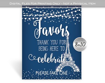 Puede incluir: Un cartel imprimible azul y blanco con el texto "Favors Thank you for being here to celebrate Please take one" y un gráfico de la Torre Eiffel con diamantes de imitación. El cartel mide 8x10 pulgadas.