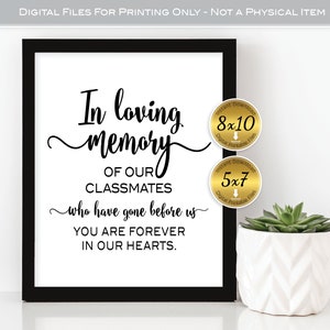 May include: Black and white printable sign that reads "In loving memory of our classmates who have gone before us. You are forever in our hearts."