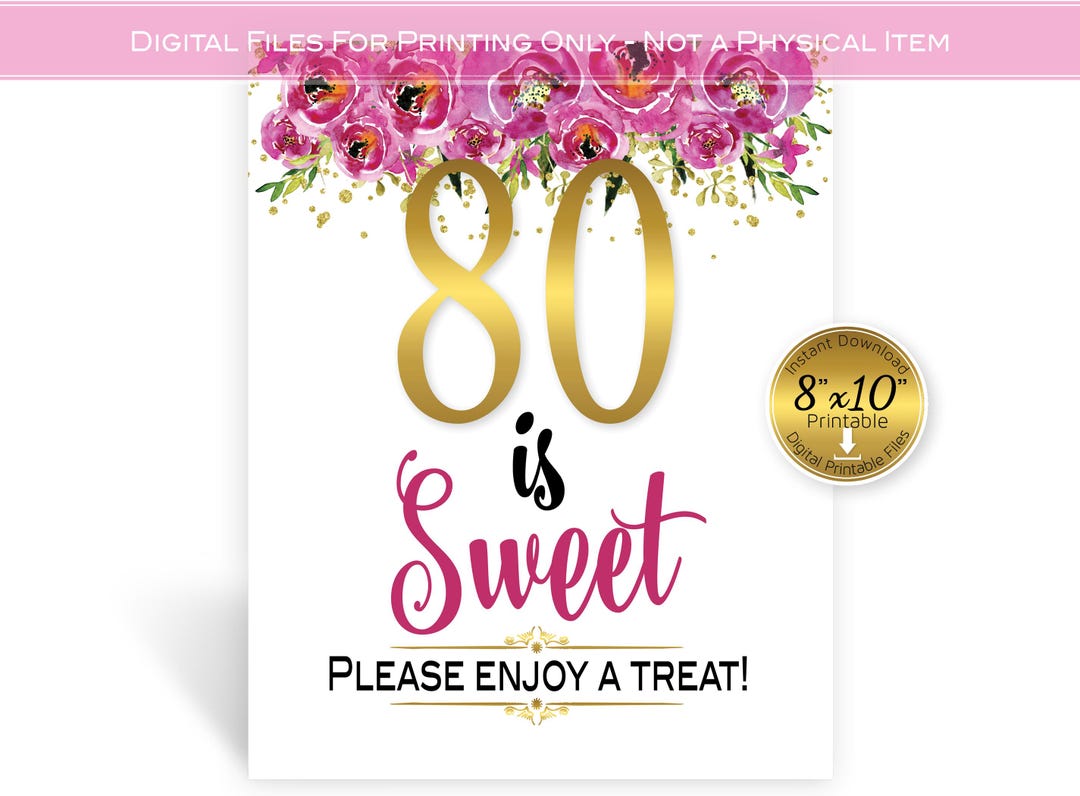 80 is Sweet | Treats Table 8x10 Printable Sign | 80th Birthday ...