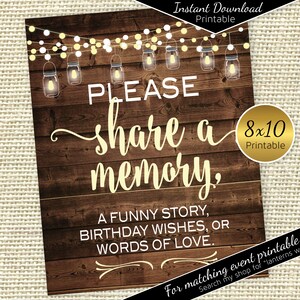 May include: Rustic wood sign with a string of lights and the text "PLEASE share a memory, A FUNNY STORY, BIRTHDAY WISHES, OR WORDS OF LOVE."  The sign is 8x10 inches and is printable.