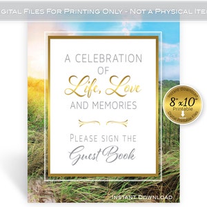 May include: A printable 8x10 inch sign with a gold border and a nature background. The text reads "A Celebration of Life, Love and Memories. Please Sign the Guest Book."