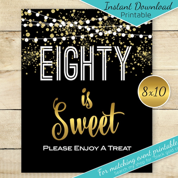 Eighty is Sweet | Treats Table 8x10 Printable Sign | Black Tie 80th Birthday | Faux Gold Confetti and Garland | Digital INSTANT DOWNLOAD