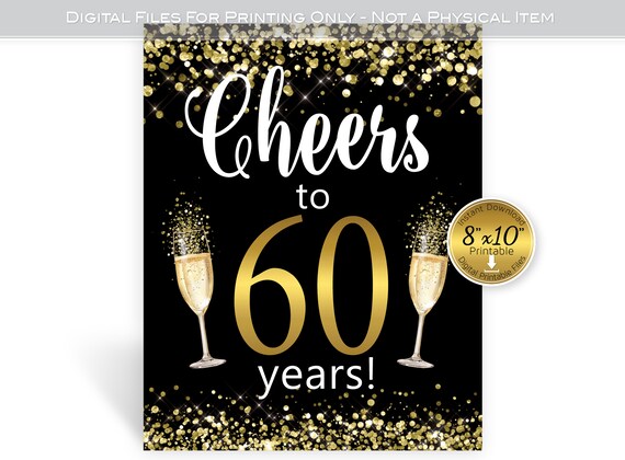 Cheers to 60 Years Printable 8x10 Birthday Sign Black Gold Birthday  Decoration Gold Champagne Glasses INSTANT DOWNLOAD
