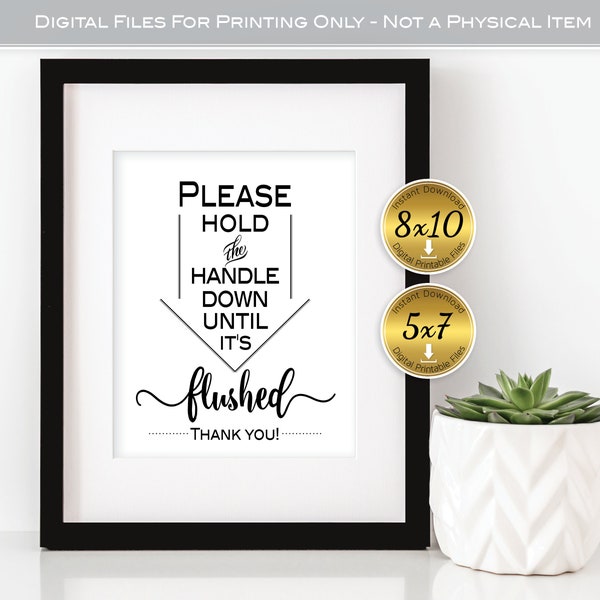 Please Hold the Handle Down Until Flushed Bathroom Printable Sign | 8x10 and 5x7 | Stuck Flapper | Bathroom Decor | DIGITAL INSTANT DOWNLOAD