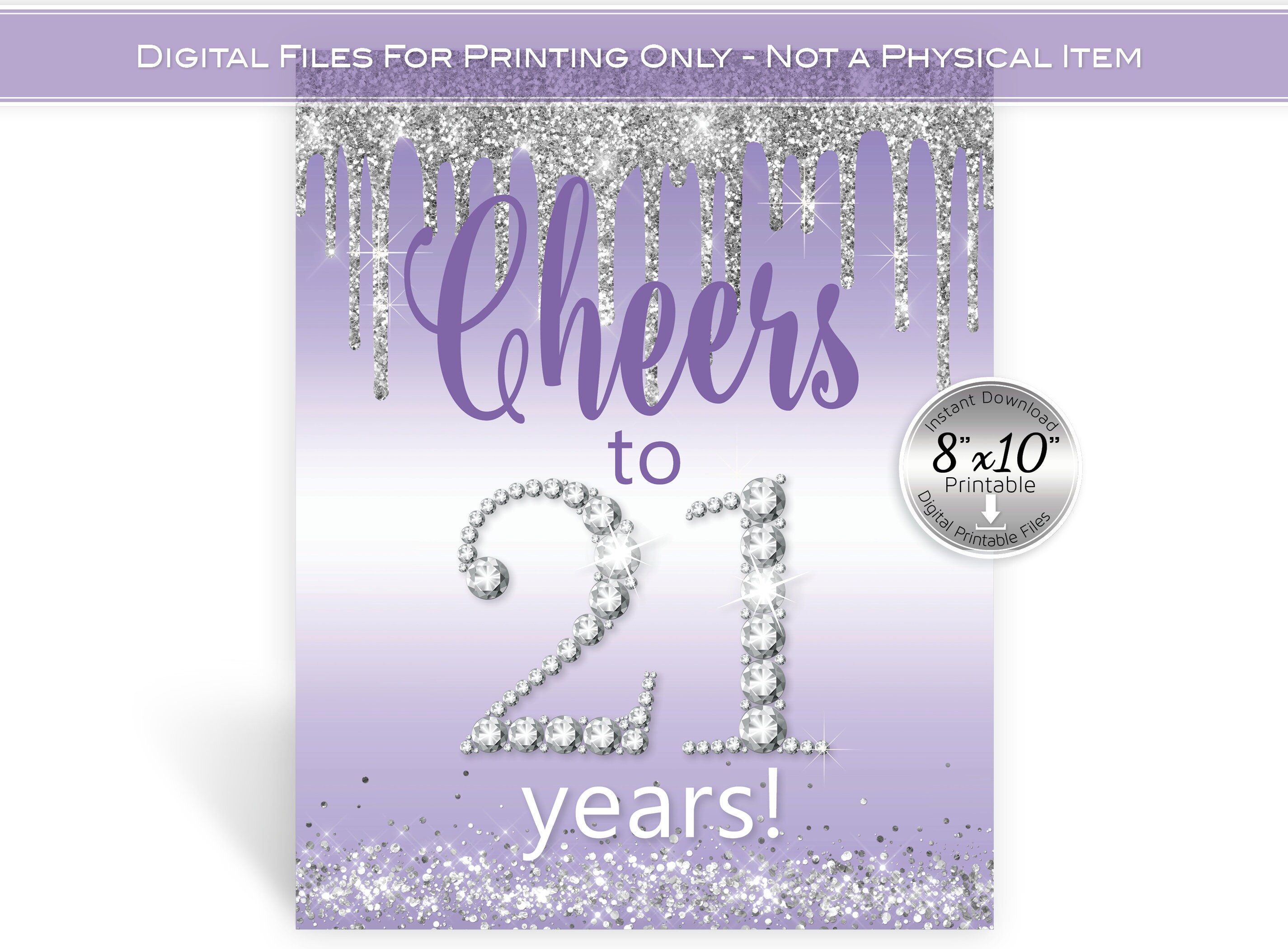 Cheers to 21 Years 8x10 Printable Sign 21st Birthday Dripping Silver ...