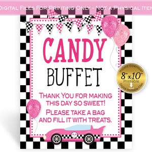 May include: A pink and black chequered candy buffet sign with a pink race car and balloons. The sign reads "Candy Buffet" and "Thank you for making this day so sweet! Please take a bag and fill it with treats."
