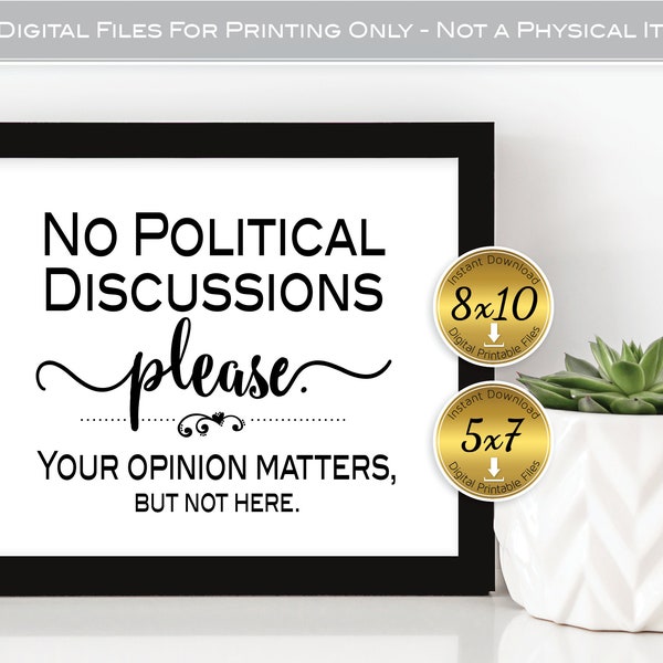 No Politics Discussed Printable Sign | 8x10 and 5x7 | Office Decor | Political Free | No Drama | Landscape | DIGITAL INSTANT DOWNLOAD