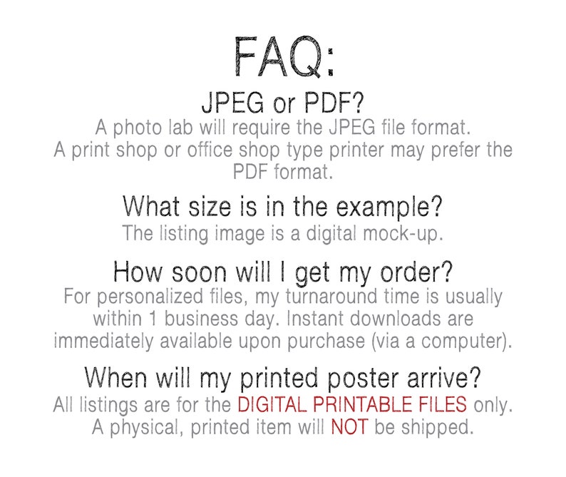 Puede incluir: Preguntas frecuentes sobre archivos digitales imprimibles. Un laboratorio fotogr&aacute;fico requiere el formato JPEG, mientras que una imprenta puede preferir el formato PDF. La imagen de la lista es una maqueta digital. Los archivos personalizados tienen un tiempo de respuesta de 1 d&iacute;a h&aacute;bil. Las descargas instant&aacute;neas est&aacute;n disponibles al comprar. Todas las listas son solo para archivos digitales imprimibles. No se enviar&aacute; ning&uacute;n art&iacute;culo f&iacute;sico impreso.