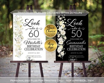 Birthday Welcome Sign Printable with White Flowers on Black or White | Look Who is 40 50 60 or Any Age | Personalized | DIGITAL FILES